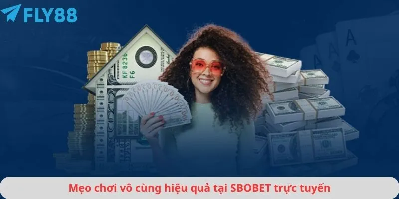 SBOBET 3 Mẹo chơi vô cùng hiệu quả tại SBOBET trực tuyến