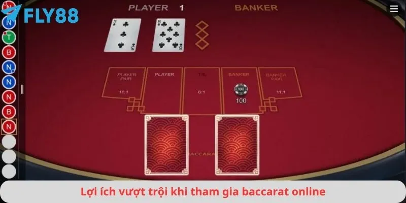 Lợi ích vượt trội khi tham gia baccarat online