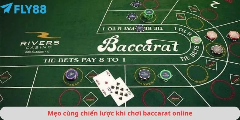 Mẹo cùng chiến lược khi chơi baccarat online