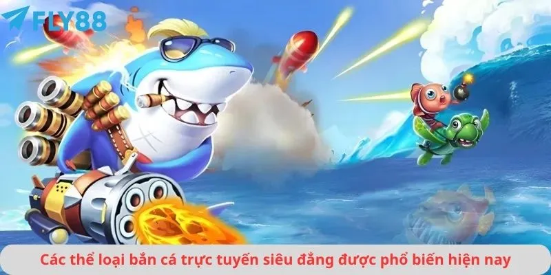 Bắn cá 2 Các thể loại bắn cá trực tuyến siêu đẳng được phổ biến hiện nay