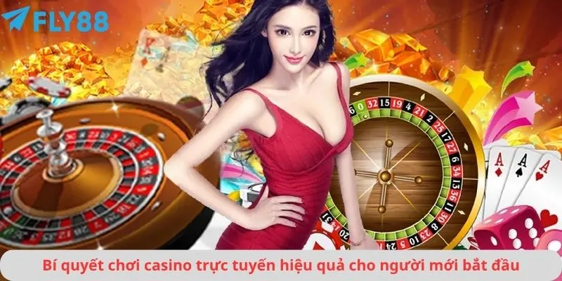 Casino 3 Bí quyết chơi casino trực tuyến hiệu quả cho người mới bắt đầu